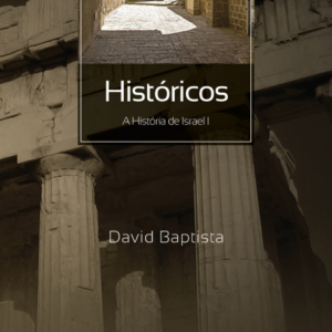10 - Históricos - A História de Israel I