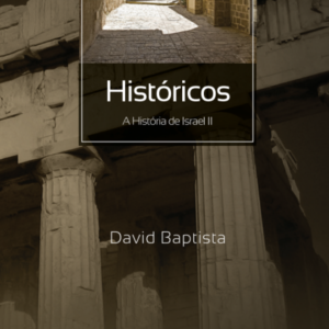 11 - Históricos - A História de Israel II