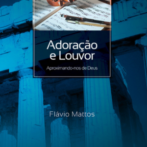23 - Adoração e Louvor - Aproximando-nos de Deus