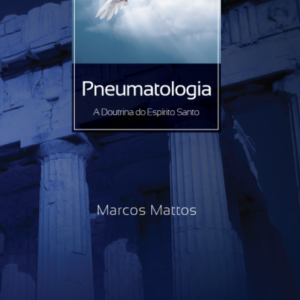 06 - Pneumotologia - A doutrina do Espírito Santo