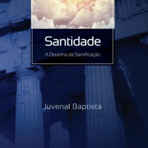 8 - Santidade - A Doutrina da Santificação