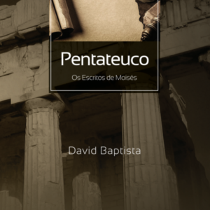 9 - Pentateuco - Os Escritos de Moisés